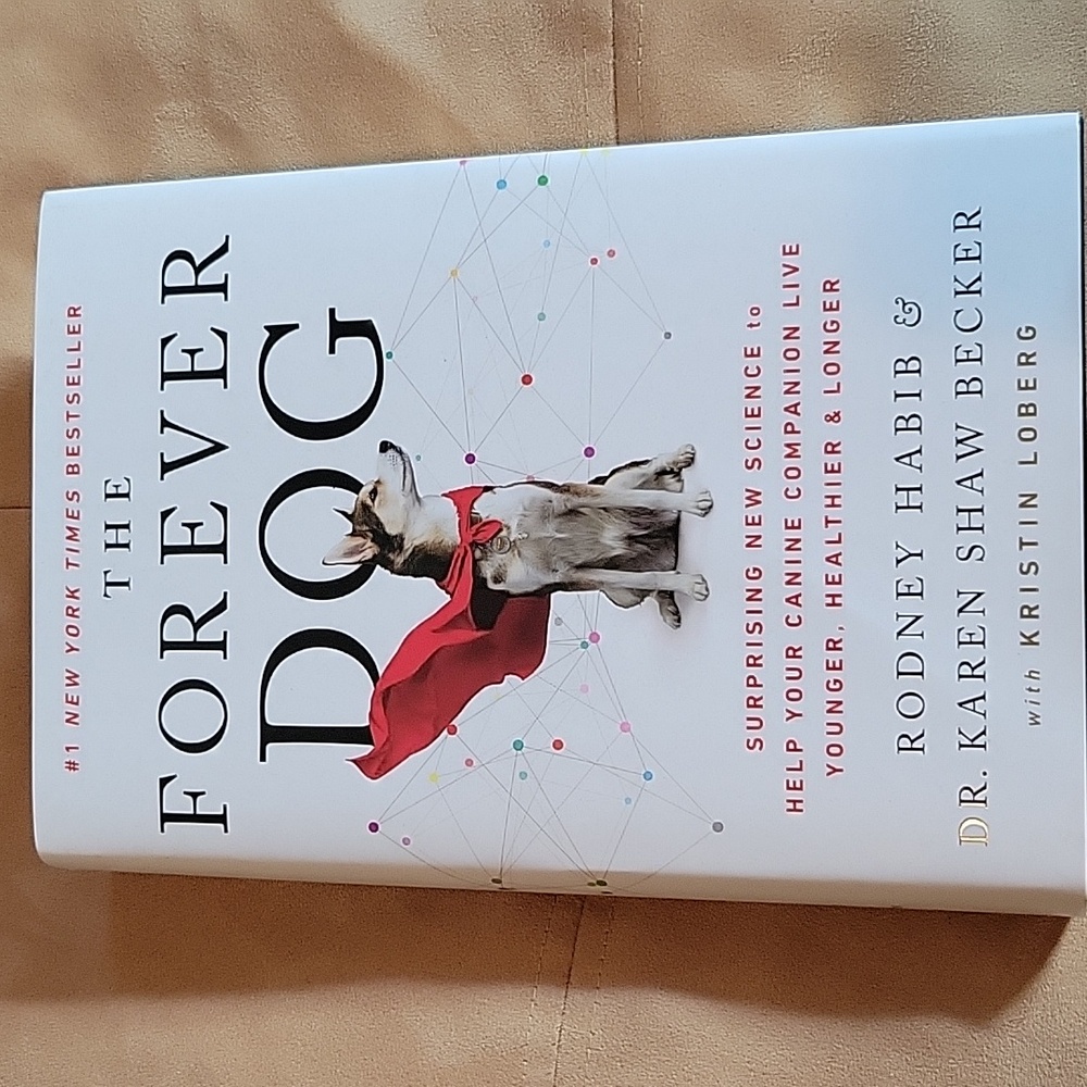 The Forever Dog by Rodney Habib & DR. Karen Shaw Becker hardcover